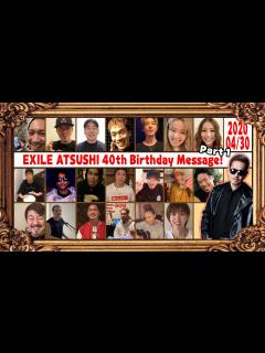 [画像][x]【永久保存版！】EXILE ATSUSHI 40th Birthday お祝いメッセージLDHスペシャル - YouTube 余白なし