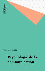 Psychologie de la communication : Alex Mucchielli - 9782130710233 ...